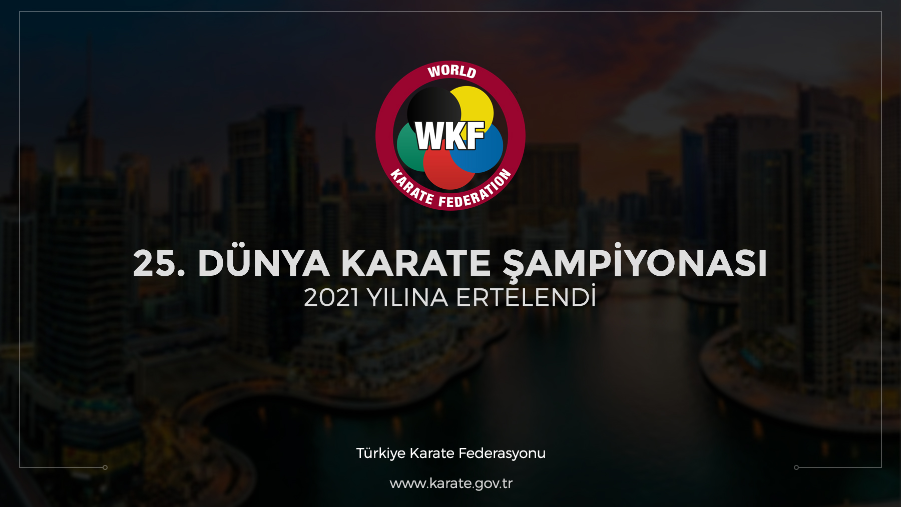 Dünya Karate Şampiyonası 2021 yılına ertelendi